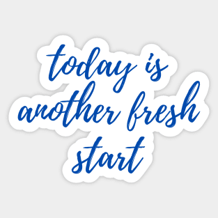 Today is Another Fresh Start - Navy Sticker